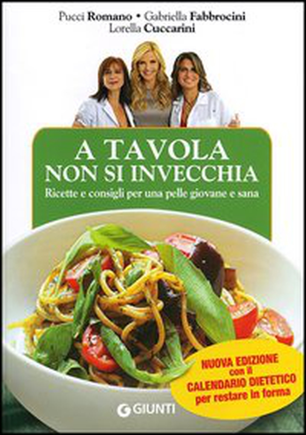 A tavola non si invecchia. Ricette e consigli per una pelle giovane e sana - Librerie.coop A tavola non si invecchia. Ricette e consigli per una pelle giovane e sana - Librerie.coop