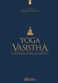 Yoga vasistha. Il supremo insegnamento - Librerie.coop Yoga vasistha. Il supremo insegnamento - Librerie.coop