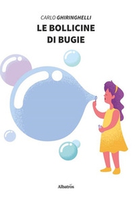 Le bollicine di bugie - Librerie.coop