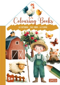 La fattoria-The farm-La ferme. Colouring books - Librerie.coop