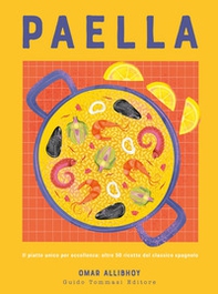 Paella. Il piatto unico per eccellenza: oltre 50 ricette del classico spagnolo - Librerie.coop