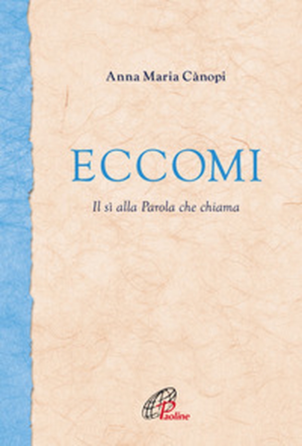 Eccomi. Il sì alla Parola che chiama - Librerie.coop Eccomi. Il sì alla Parola che chiama - Librerie.coop
