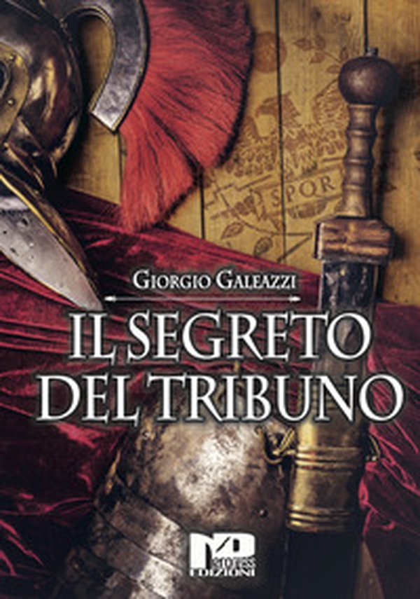 Il segreto del tribuno - Librerie.coop Il segreto del tribuno - Librerie.coop