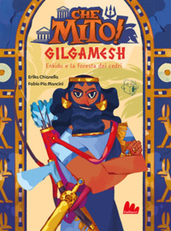 Gilgamesh. Che mito! - Librerie.coop Gilgamesh. Che mito! - Librerie.coop