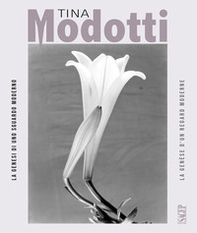 Tina Modotti. La genesi di uno sguardo moderno-La genèse d'un regard moderne - Librerie.coop Tina Modotti. La genesi di uno sguardo moderno-La genèse d'un regard moderne - Librerie.coop