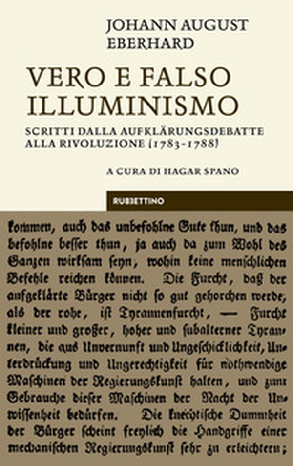 Vero e falso illuminismo. Scritti dalla Aufklärungsdebatte alla Rivoluzione (1783-1788) - Librerie.coop