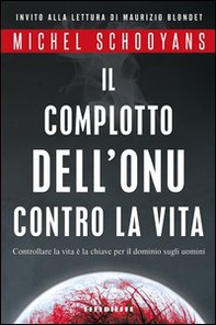 Il complotto dell'ONU contro la vita - Librerie.coop