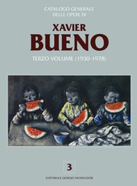 Catalogo generale delle opere di Xavier Bueno - Vol. 3 - Librerie.coop