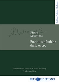 Pagine sinfoniche dalle opere. Partitura d'orchestra. Ediz. italiana e inglese - Librerie.coop