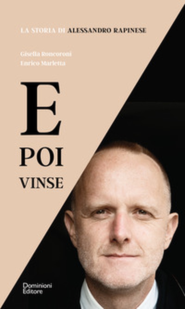 E poi vinse. La storia di Alessandro Rapinese - Librerie.coop E poi vinse. La storia di Alessandro Rapinese - Librerie.coop