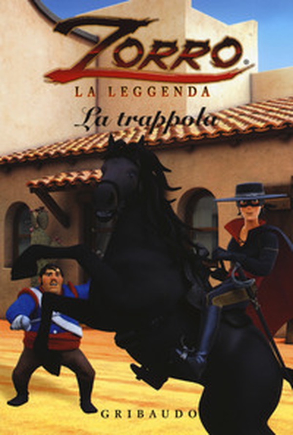 La trappola. Zorro la leggenda - Librerie.coop La trappola. Zorro la leggenda - Librerie.coop