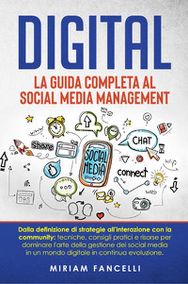 Digital. La guida completa al social media management - Librerie.coop Digital. La guida completa al social media management - Librerie.coop