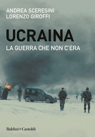 Ucraina. La guerra che non c'era - Librerie.coop Ucraina. La guerra che non c'era - Librerie.coop
