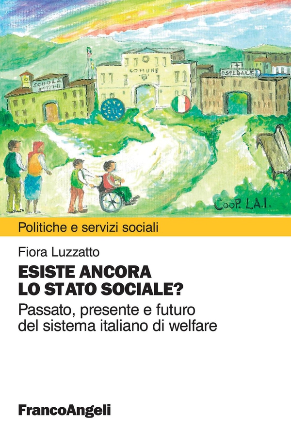 Esiste ancora lo Stato sociale? Passato, presente e futuro del sistema italiano di welfare - Librerie.coop Esiste ancora lo Stato sociale? Passato, presente e futuro del sistema italiano di welfare - Librerie.coop