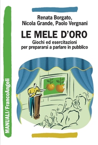 Le mele d'oro. Giochi ed esercitazioni per prepararsi a parlare in pubblico - Librerie.coop Le mele d'oro. Giochi ed esercitazioni per prepararsi a parlare in pubblico - Librerie.coop