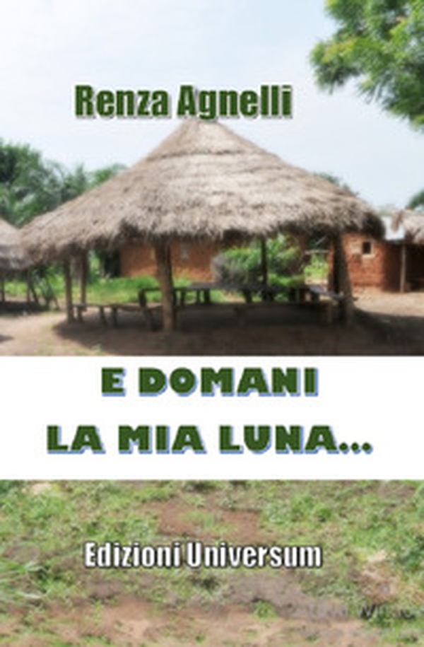 E domani la mia luna... - Librerie.coop E domani la mia luna... - Librerie.coop