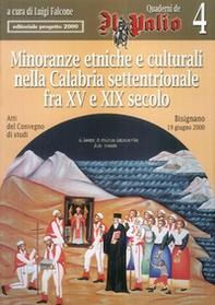 Minoranze etniche e culturali nella Calabria settentrionale fra XV e XIX secolo. Atti del Convegno di studi (Bisignano, 19 giugno 2000) - Librerie.coop