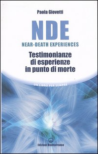 NDE Near-Death Experiences. Testimonianze di esperienze in punto di morte - Librerie.coop