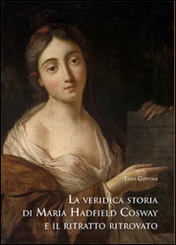 La veridica storia di Maria Hadfield Cosway e il ritratto ritrovato - Librerie.coop