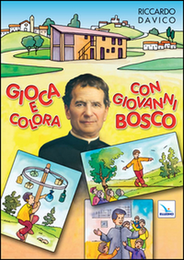 Gioca e colora con Giovanni Bosco - Librerie.coop Gioca e colora con Giovanni Bosco - Librerie.coop