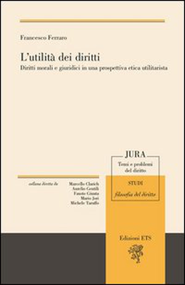 L'utilità dei diritti. Diritti morali e giuruduci in una prospettiva etica utilitarista - Librerie.coop L'utilità dei diritti. Diritti morali e giuruduci in una prospettiva etica utilitarista - Librerie.coop