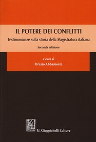 Il potere dei conflitti. Testimonianze sulla storia della Magistratura italiana - Librerie.coop