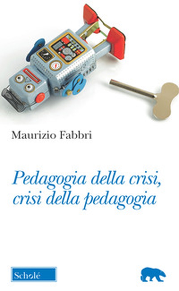 Pedagogia della crisi, crisi della pedagogia - Librerie.coop Pedagogia della crisi, crisi della pedagogia - Librerie.coop