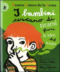 I bambini cercano di tirarsi fuori le idee dal naso - Librerie.coop