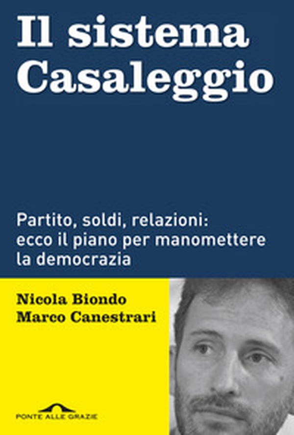 Il sistema Casaleggio. Partito, soldi, relazioni: ecco il piano per manomettere la democrazia - Librerie.coop Il sistema Casaleggio. Partito, soldi, relazioni: ecco il piano per manomettere la democrazia - Librerie.coop