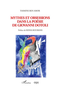 Mythes et obsessions dans la poésie de Giovanni Dotoli - Librerie.coop