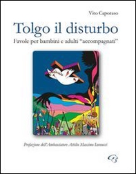 Tolgo il disturbo. Favole per bambini e adulti «accompagnati» - Librerie.coop