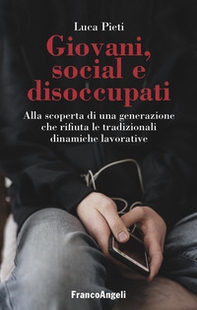 Giovani, social e disoccupati. Alla scoperta di una generazione che rifiuta le tradizionali dinamiche lavorative - Librerie.coop