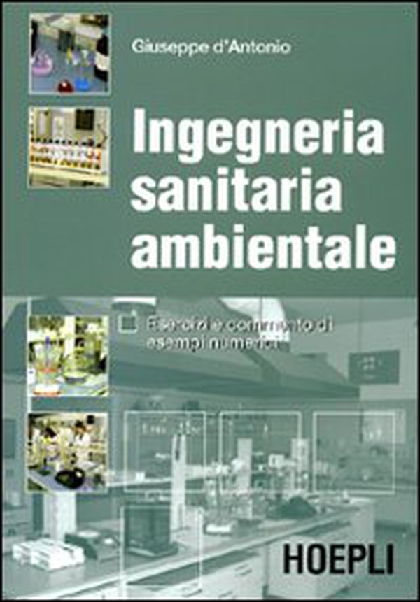 Ingegneria sanitaria ambientale. Esercizi e commento di esempi numerici - Librerie.coop Ingegneria sanitaria ambientale. Esercizi e commento di esempi numerici - Librerie.coop