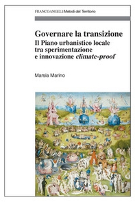 Governare la transizione. Il Piano urbanistico locale tra sperimentazione e innovazione climate-proof - Librerie.coop