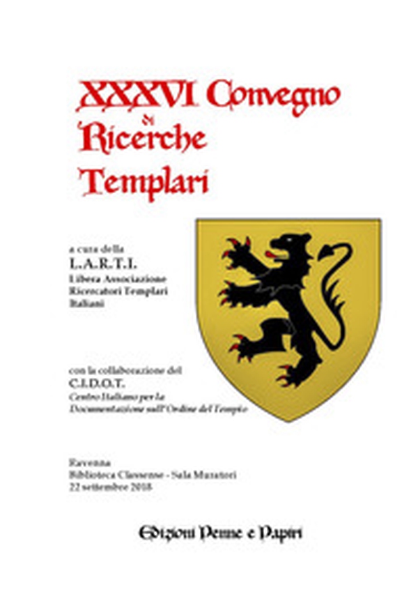 Atti del XXXVI Convegno di ricerche templari - Librerie.coop Atti del XXXVI Convegno di ricerche templari - Librerie.coop