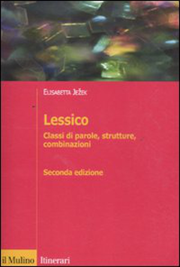 Lessico. Classi di parole, strutture, combinazioni - Librerie.coop Lessico. Classi di parole, strutture, combinazioni - Librerie.coop