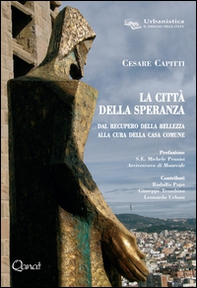 La città della speranza. Dal recupero della bellezza alla cura della casa comune - Librerie.coop La città della speranza. Dal recupero della bellezza alla cura della casa comune - Librerie.coop