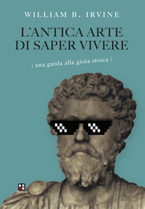 L'antica arte di saper vivere. Una guida alla gioia stoica - Librerie.coop L'antica arte di saper vivere. Una guida alla gioia stoica - Librerie.coop
