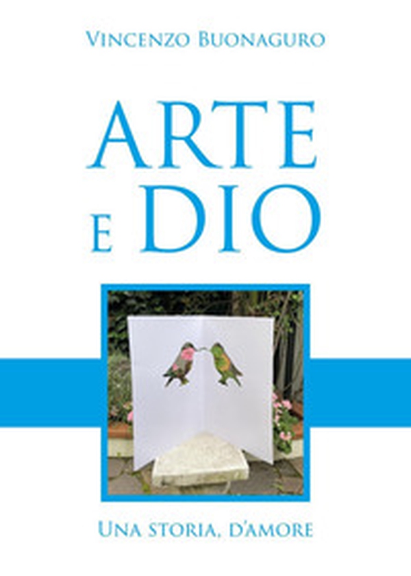 Arte e Dio. Una storia d'amore - Librerie.coop Arte e Dio. Una storia d'amore - Librerie.coop