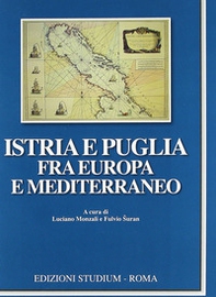 Istria e Puglia fra Europa e Mediterraneo - Librerie.coop