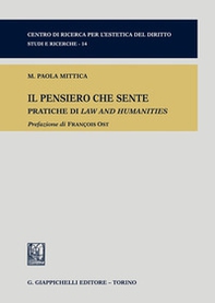 Il pensiero che sente. Pratiche di Law and Humanities - Librerie.coop Il pensiero che sente. Pratiche di Law and Humanities - Librerie.coop