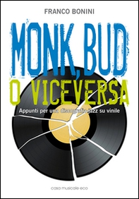 Monk, Bud o viceversa. Appunti per una discografia jazz su vinile - Librerie.coop