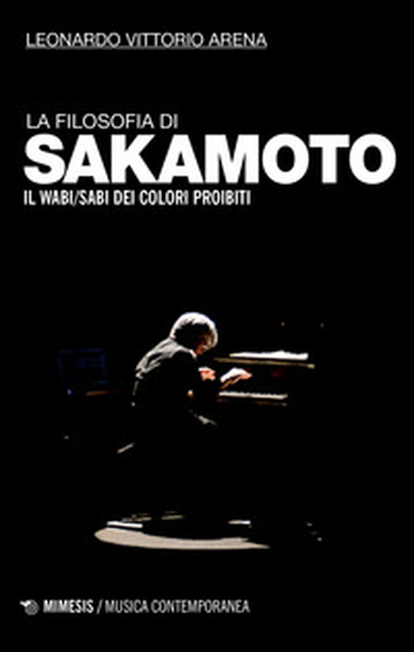 La filosofia di Sakamoto. Il wabi/sabi dei colori proibiti - Librerie.coop La filosofia di Sakamoto. Il wabi/sabi dei colori proibiti - Librerie.coop