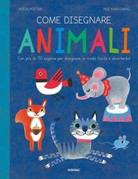 Come disegnare animali. Con più di 70 sagome per disegnare in modo facile e divertente! - Librerie.coop