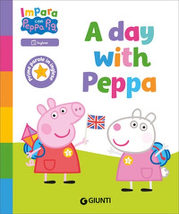A day with Peppa! Peppa Pig. Impara con Peppa - Librerie.coop A day with Peppa! Peppa Pig. Impara con Peppa - Librerie.coop