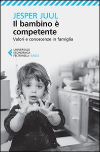 Il bambino è competente. Valori e conoscenze in famiglia - Librerie.coop Il bambino è competente. Valori e conoscenze in famiglia - Librerie.coop
