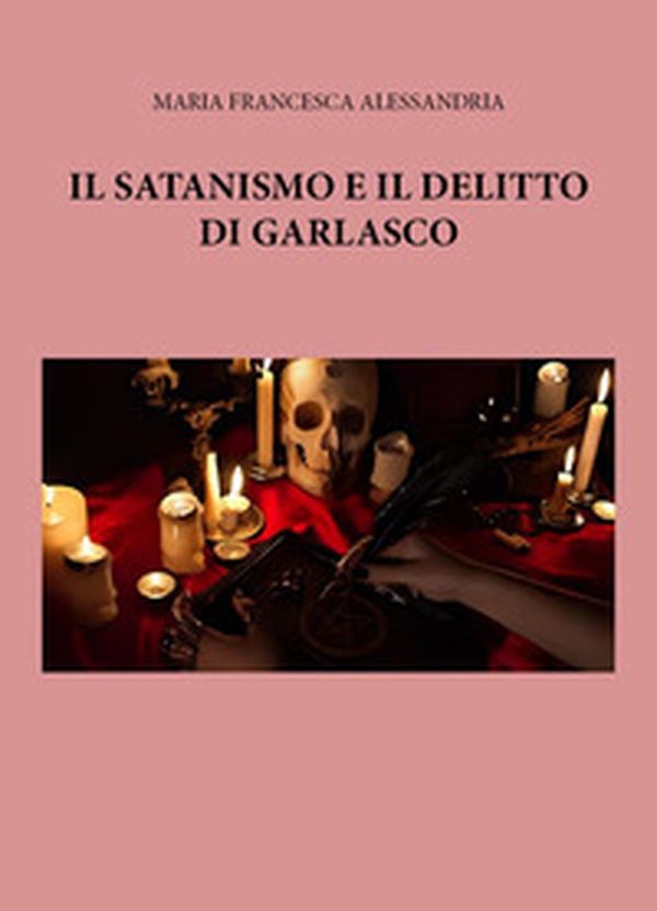 Il satanismo e il delitto di Garlasco - Librerie.coop Il satanismo e il delitto di Garlasco - Librerie.coop