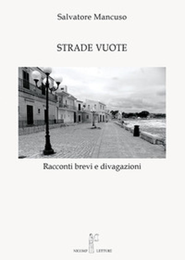 Strade vuote. Racconti brevi e divagazioni - Librerie.coop Strade vuote. Racconti brevi e divagazioni - Librerie.coop