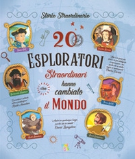20 esploratori straordinari che hanno cambiato il mondo - Librerie.coop 20 esploratori straordinari che hanno cambiato il mondo - Librerie.coop