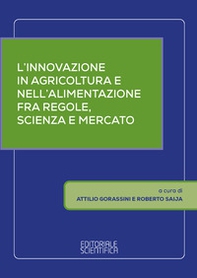 L'innovazione in agricoltura e nell'alimentazione fra regole, scienza e mercato - Librerie.coop